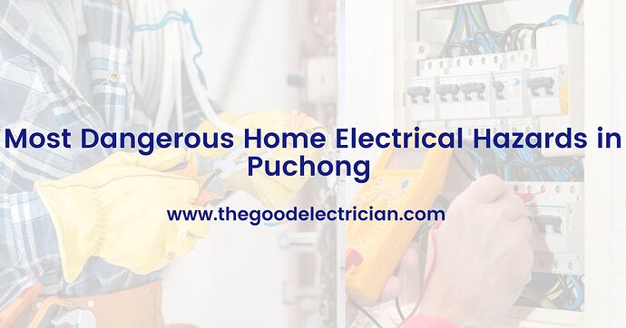 Most-Dangerous-Home-Electrical-Hazards-in-Puchong-