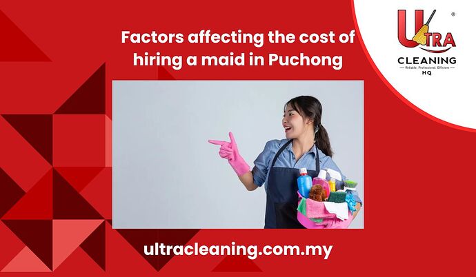 Factors-affecting-the-cost-of-hiring-a-maid-in-Puchong